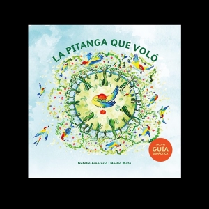 LIBRO: &quot;LA PITANGA QUE VOLÓ&quot; de Natalia Amacoria / Noelia Mata